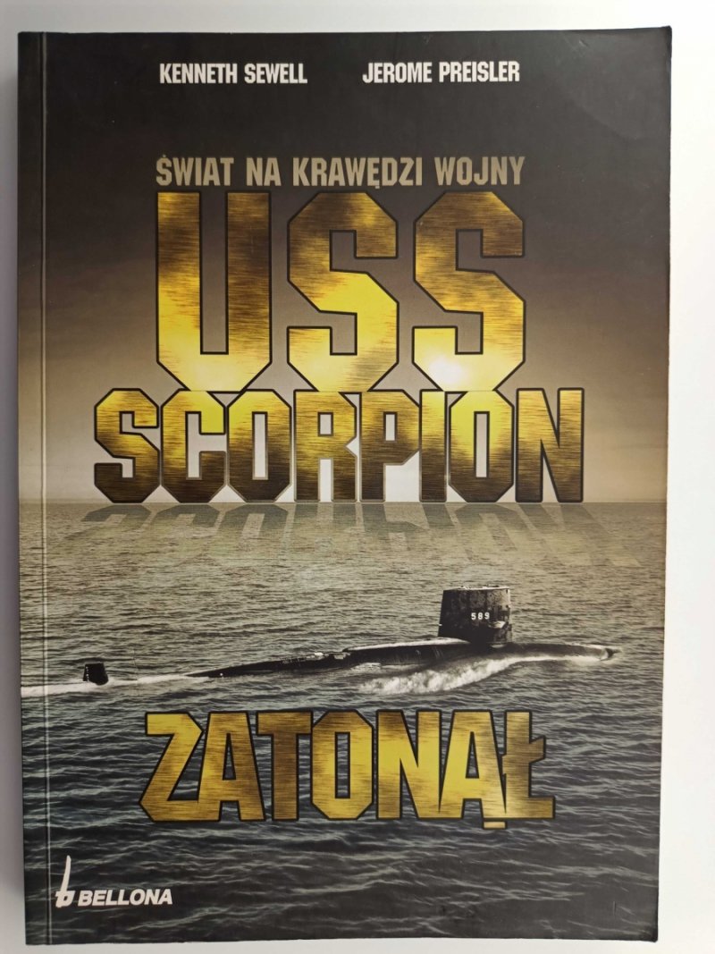 ŚWIAT NA KRAWĘDZI WOJNY USS SCORPION ZATONĄŁ - Kenneth Sewell
