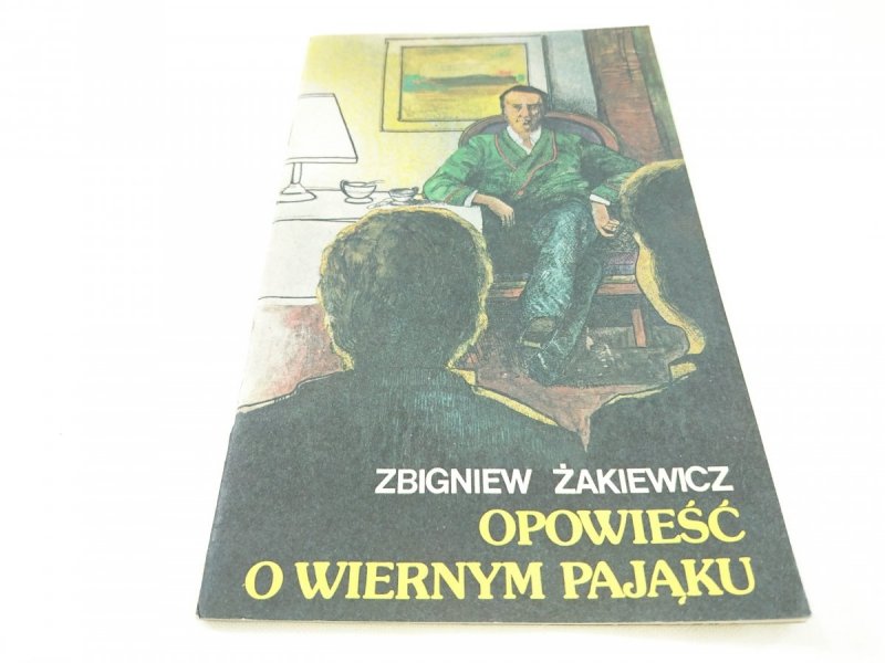 OPOWIEŚĆ O WIERNYM PAJĄKU Zbigniew Żakiewicz 1987