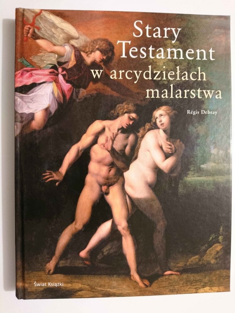 STARY TESTAMENT W ARCYDZIEŁACH MALARSTWA - Regis Debray 2008