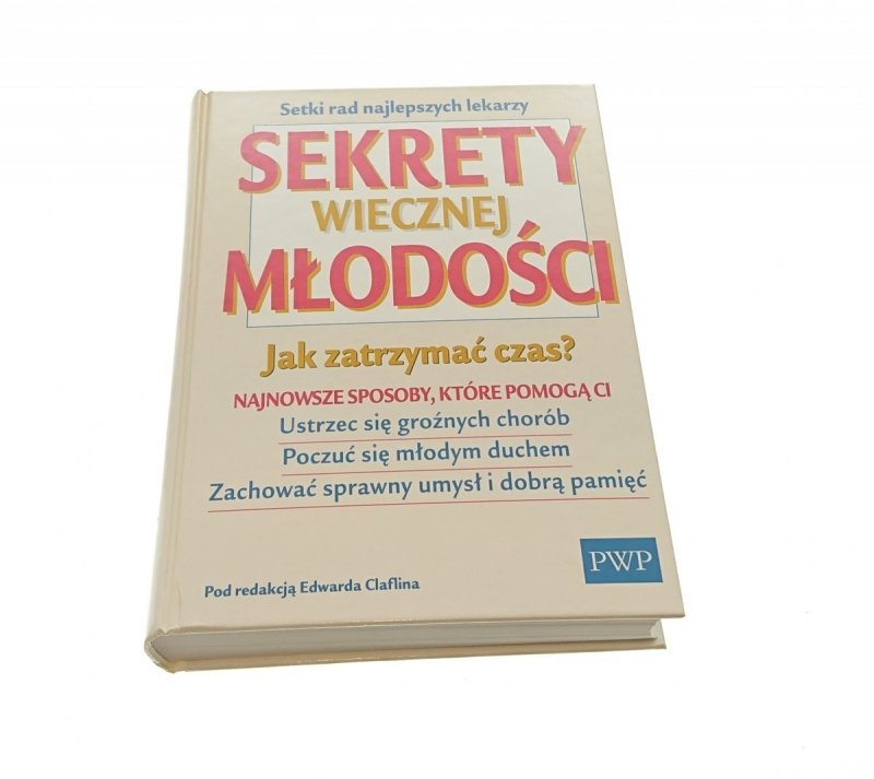 SEKRETY WIECZNEJ MŁODOŚCI - Red. Edward Claflin