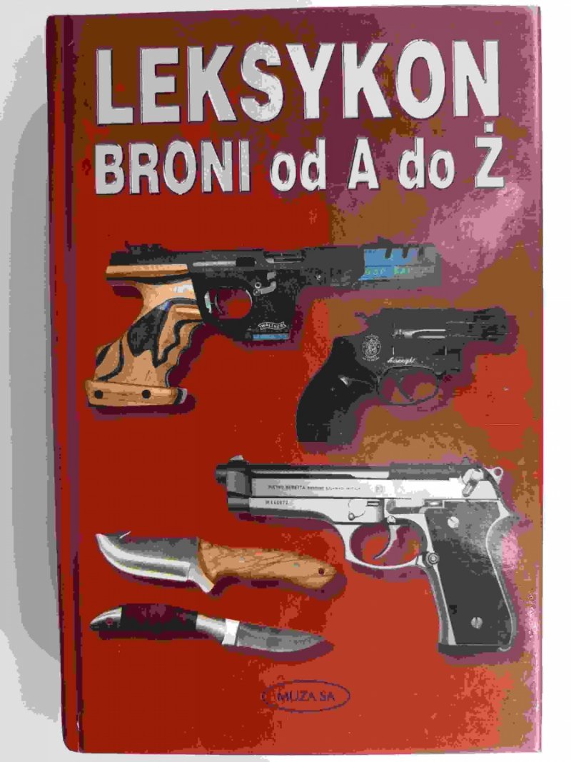 LEKSYKON BRONI OD A DO Z - Jurgen Ahlborn