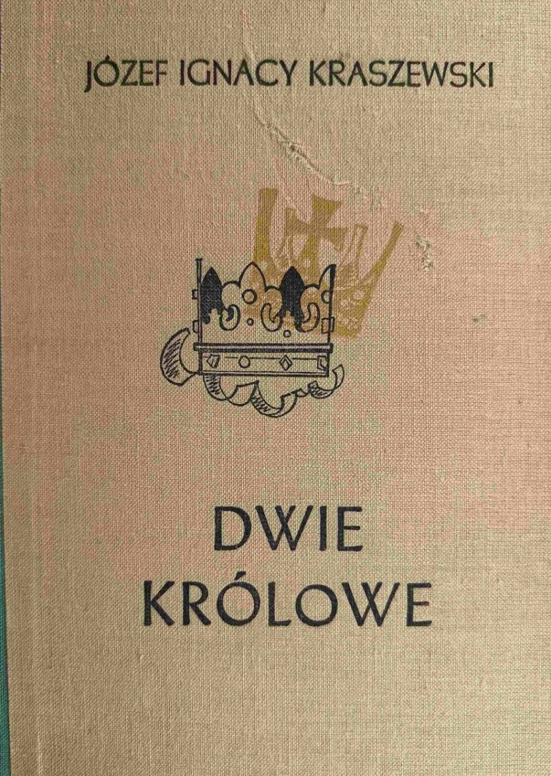 DWIE KRÓLOWE - Józef Ignacy Kraszewski