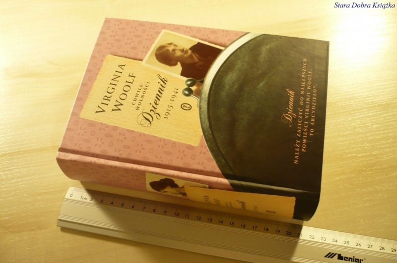 VIRGINIA WOOLF. CHWILE WOLNOŚCI DZIENNIK 1915-1941