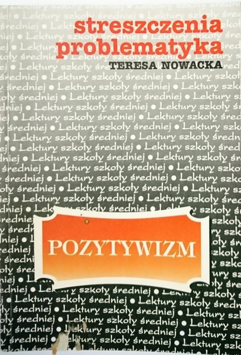 STRESZCZENIA PROBLEMATYKA. POZYTYWIZM Nowacka 1998