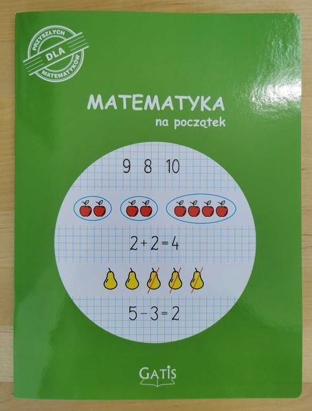 Dla przyszłych matematyków. Matematyka na początek