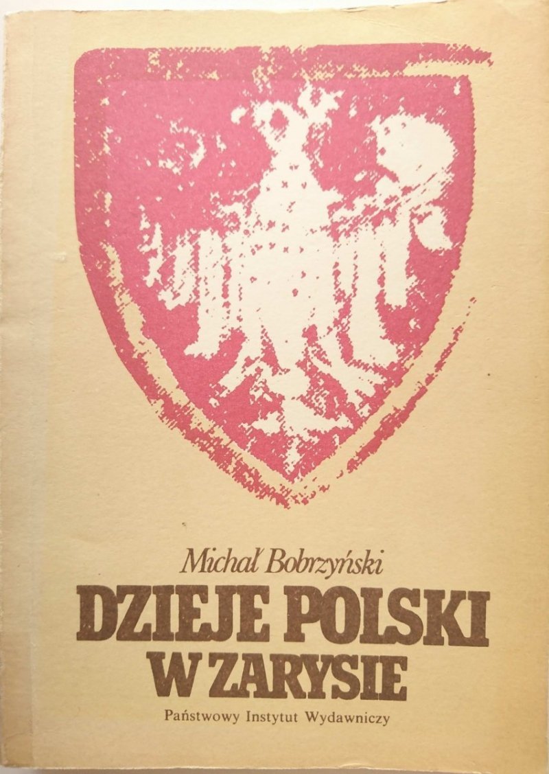 DZIEJE POLSKI W ZARYSIE - Michał Bobrzyński 1987