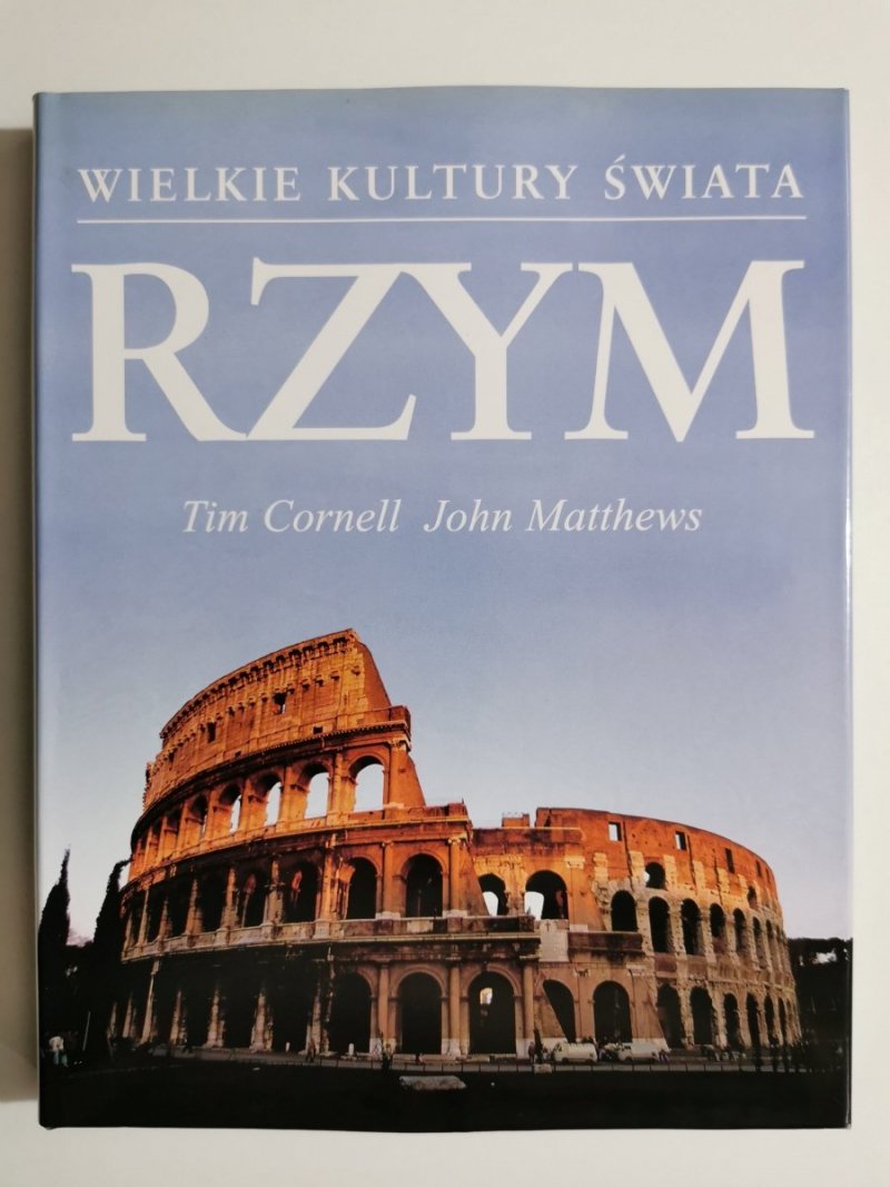 WIELKIE KULTURY ŚWIATA. RZYM - Tim Cornell, John Matthews 