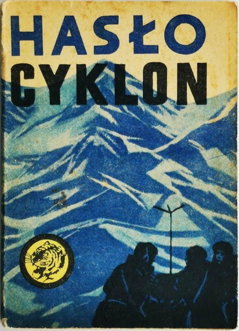 ŻÓŁTY TYGRYS. HASŁO CYKLON - Bolesław Piastowicz