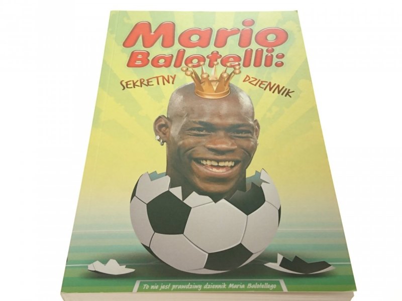 MARIO BALOTELLI: SEKRETNY DZIENNIK 2013