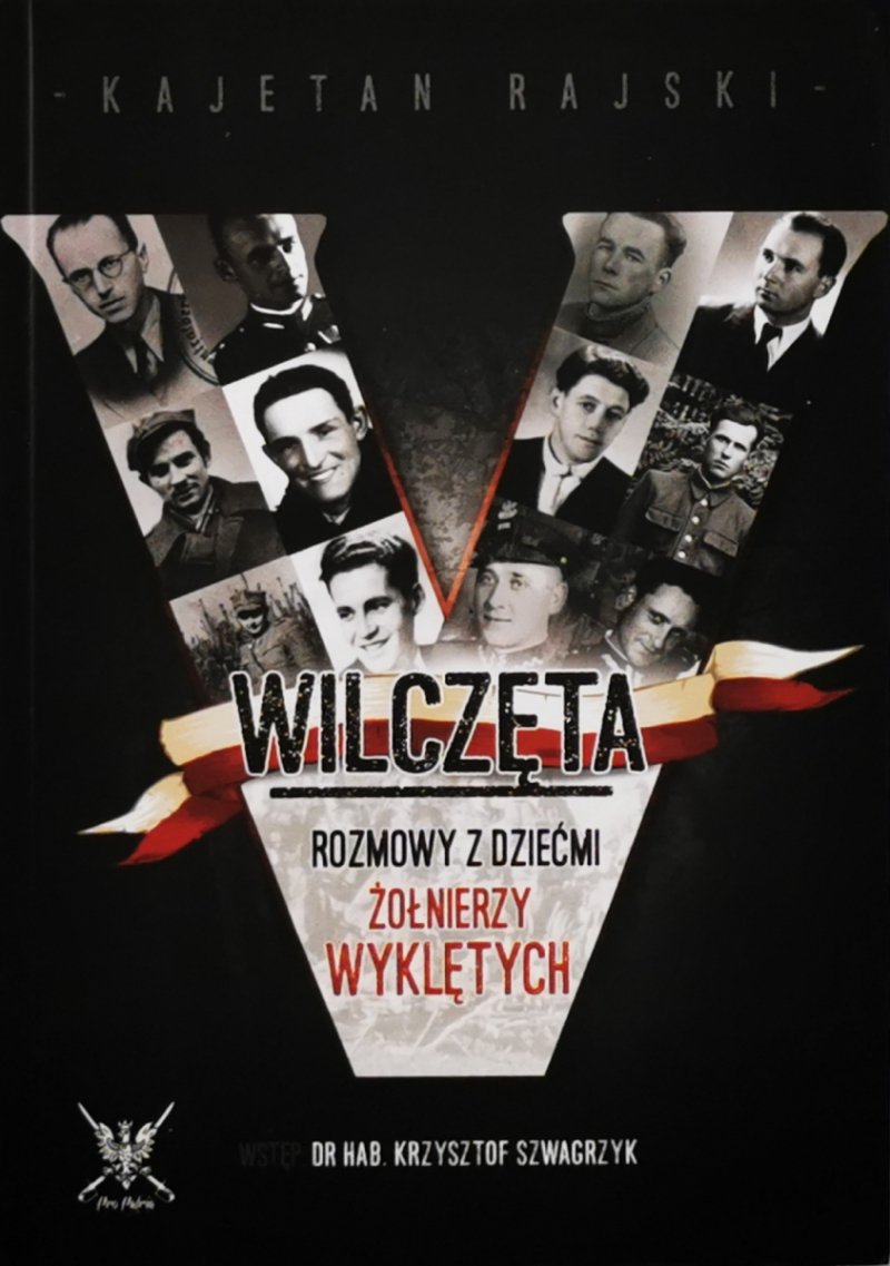WILCZĘTA ROZMOWY Z DZIEĆMI ŻOŁNIERZY WYKLĘTYCH Autograf - Kajetan Rajski