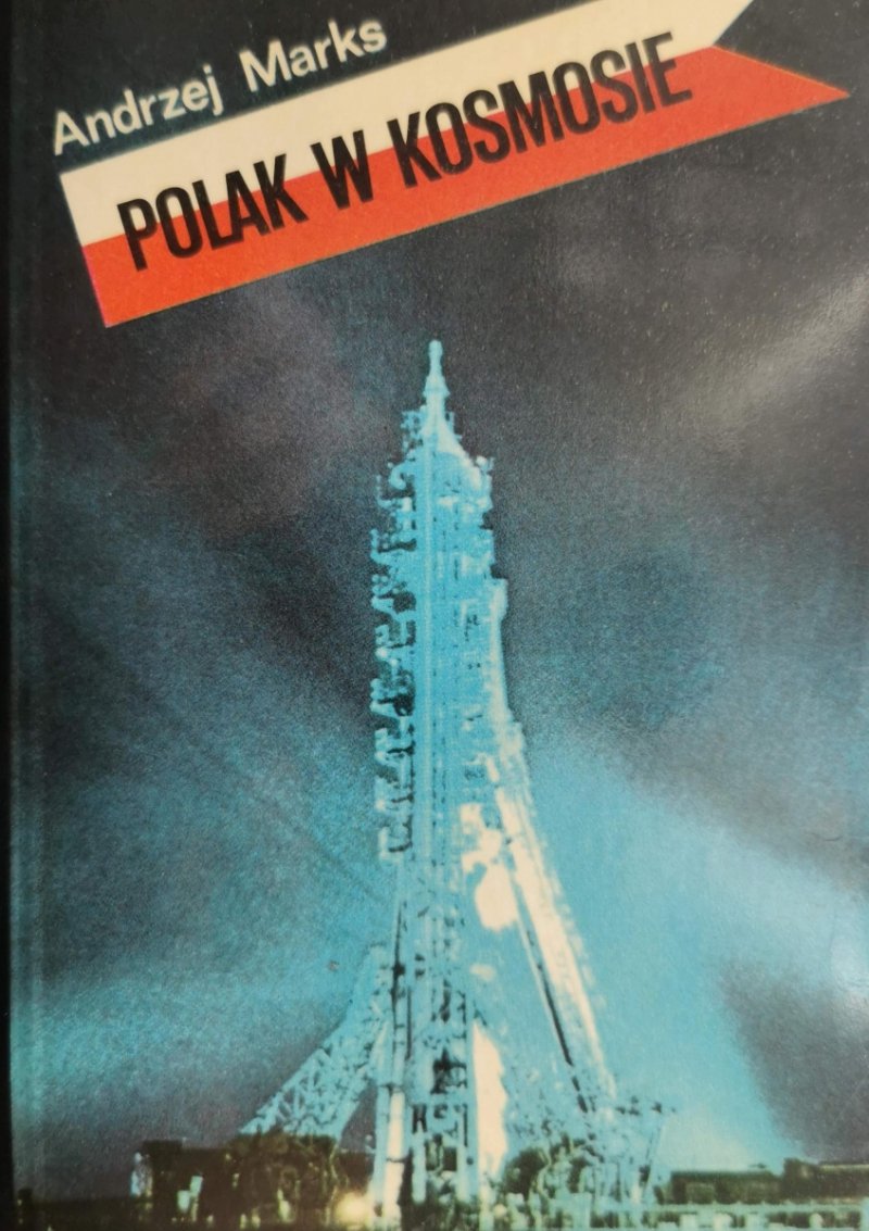 POLAK W KOSMOSIE - Andrzej Marks