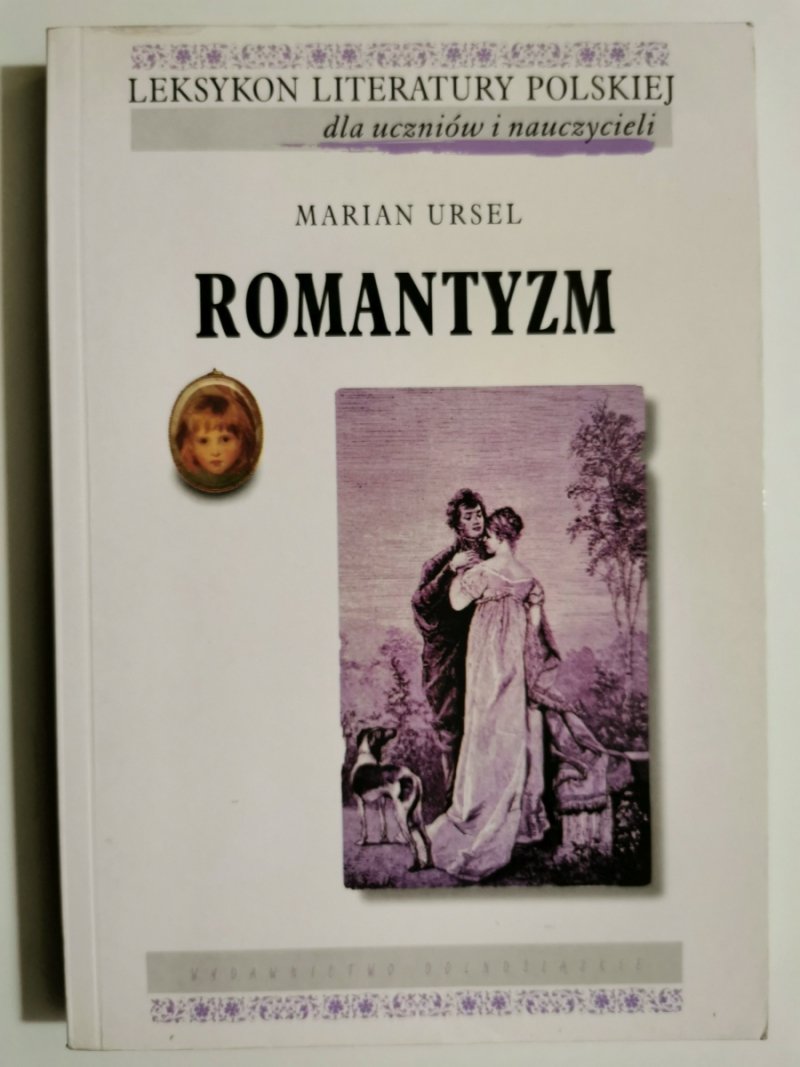 ROMANTYZM LEKSYKON LITERATURY POLSKIEJ - Marian Ursel