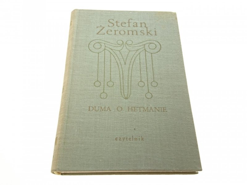 DUMA O HETMANIE - Stefan Żeromski 1972