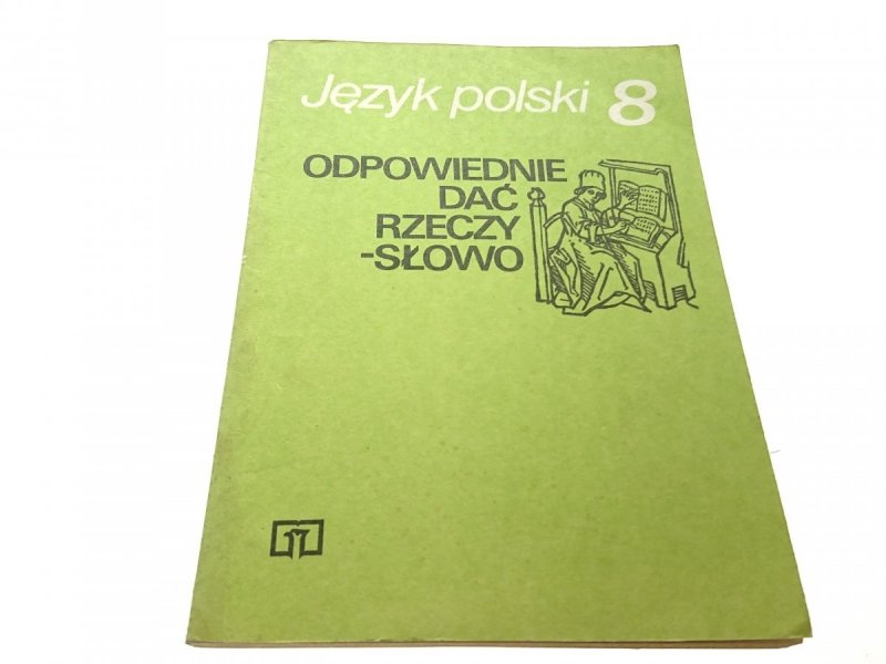 JĘZYK POLSKI 8 ODPOWIEDNIE DAĆ RZECZY-SŁOWO 1989