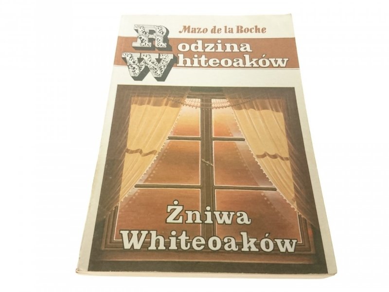 RODZINA WHITEOAKÓW. ŻNIWA WHITEOAKÓW - Roche 1991