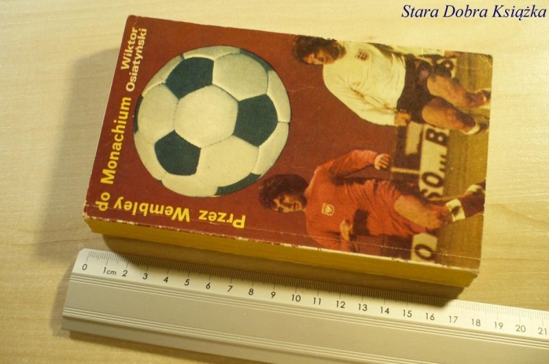 PRZEZ WEMBLEY DO MONACHIUM - Osiatyński 1974