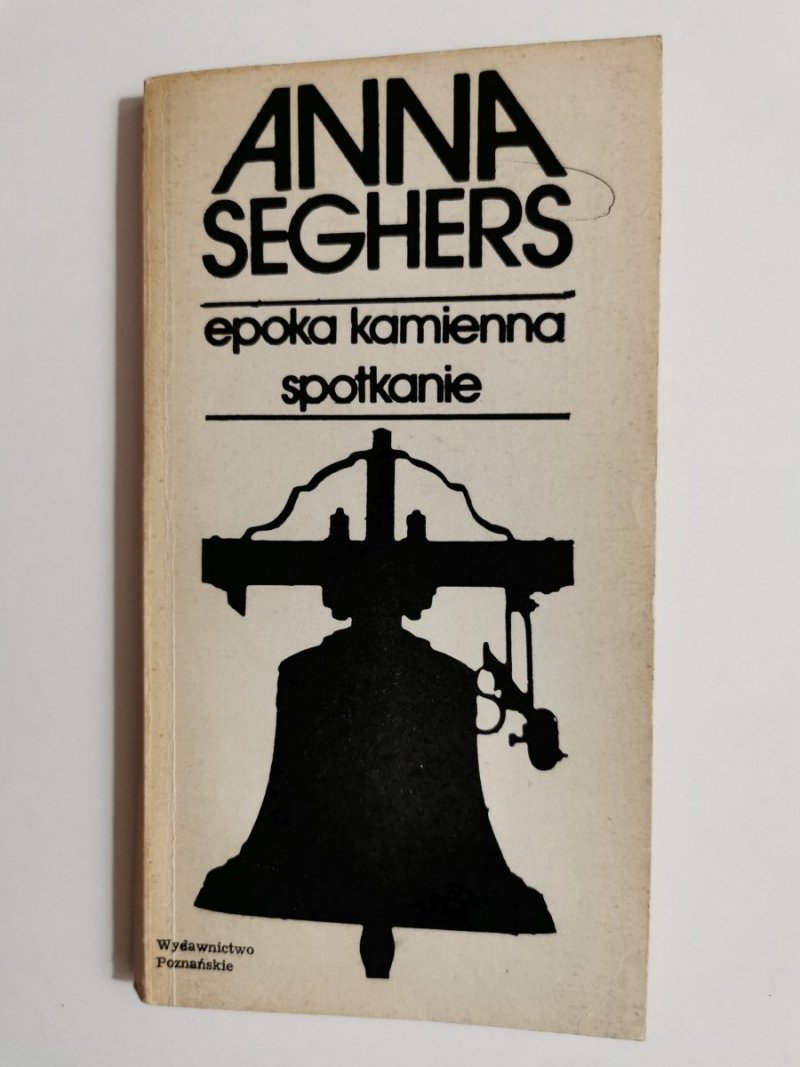 EPOKA KAMIENNA SPOTKANIE - Anna Seghers 1986