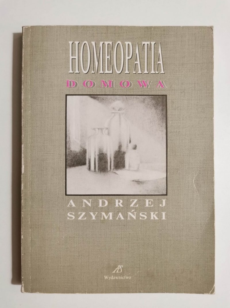HOMEOPATIA DOMOWA - Andrzej Szymański 1991