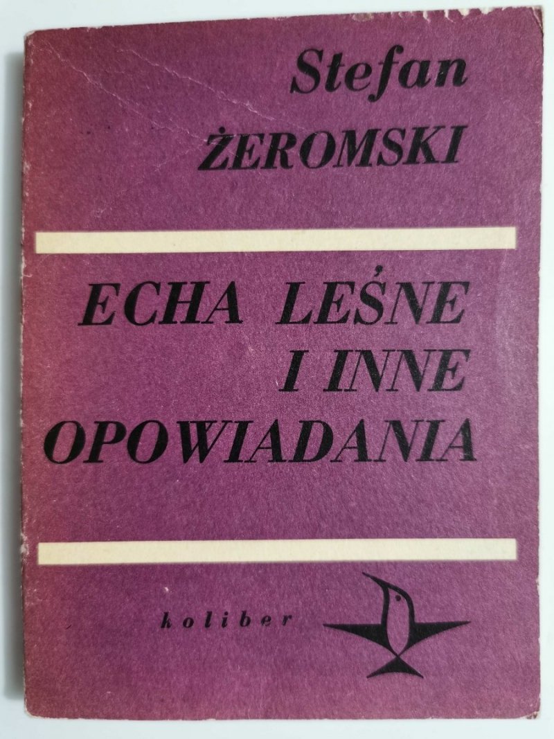 ECHA LEŚNE I INNE OPOWIADANIA - Stefan Żeromski 1972