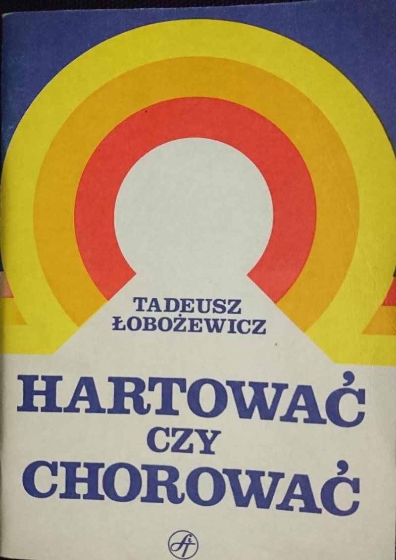 HARTOWAĆ CZY CHOROWAĆ - Tadeusz Łobożewicz 1985