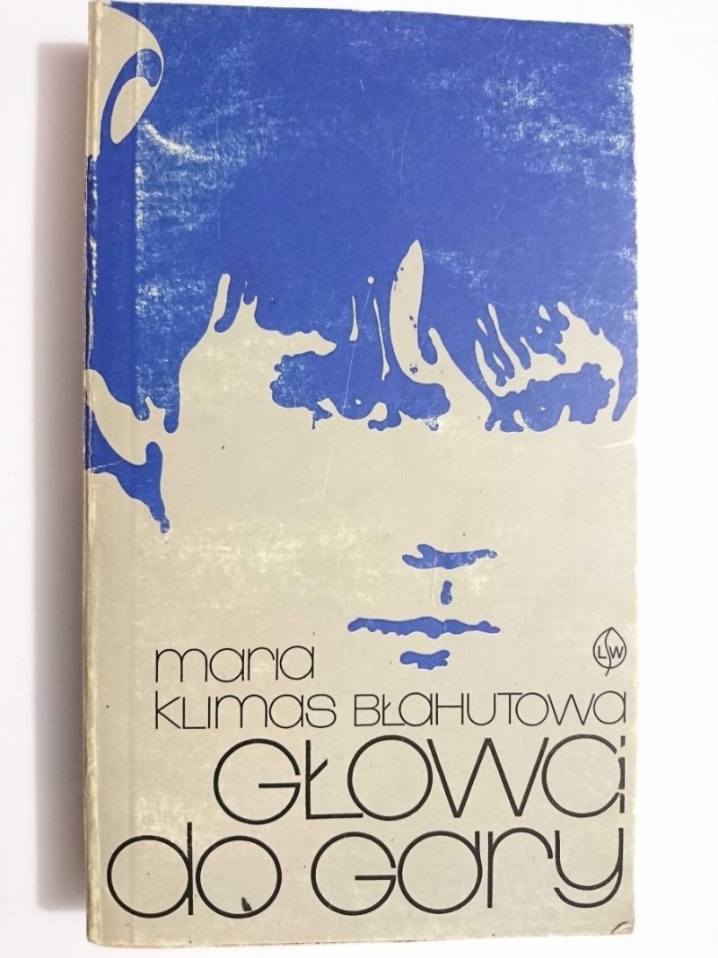GŁOWA DO GÓRY - Maria Klimas Błahutowa 1979