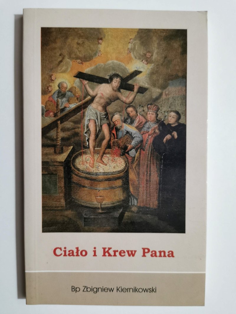 CIAŁO I KREW PANA - Zbigniew Kiernikowski