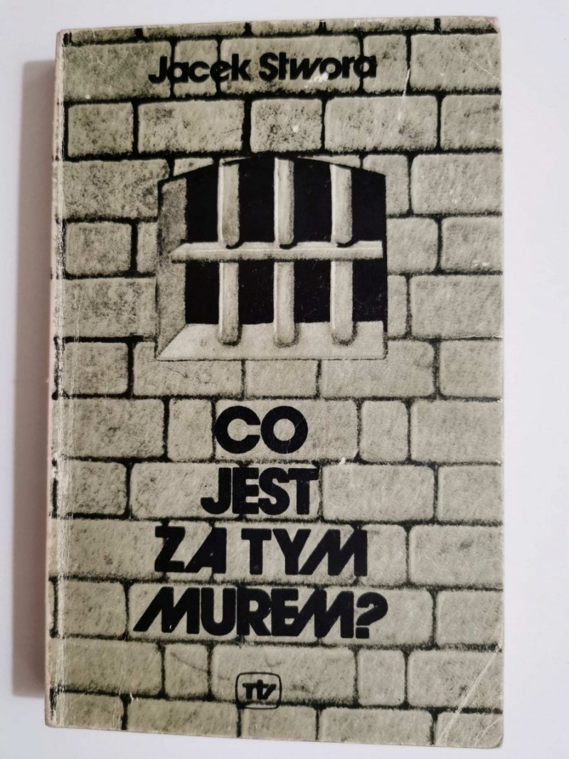 CO JEST ZA TYM MUREM? - Jacek Stwora 1979