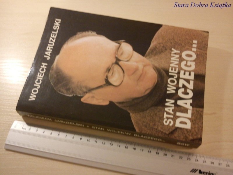 STAN WOJENNY DLACZEGO... - Wojciech Jaruzelski