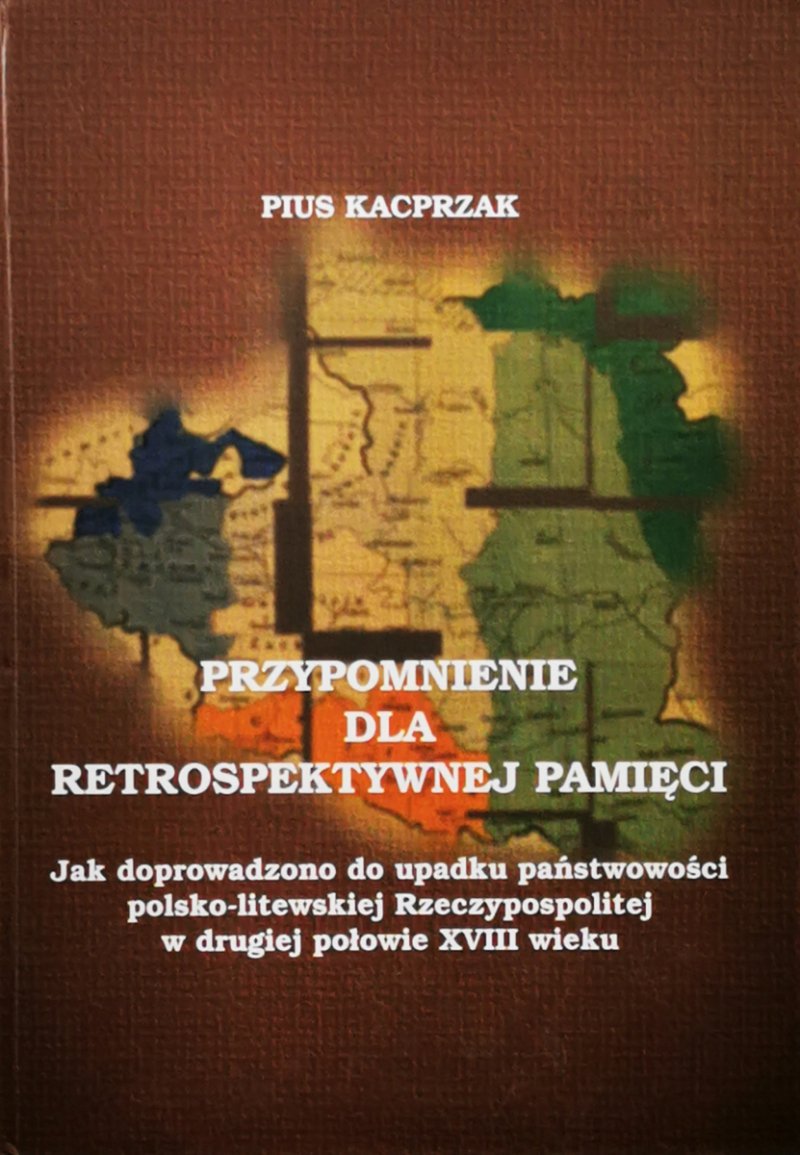 PRZYPOMNIENIE DLA RETROSPEKTYWNEJ PAMIĘCI - Pius Kacprzak | AUTOGRAF