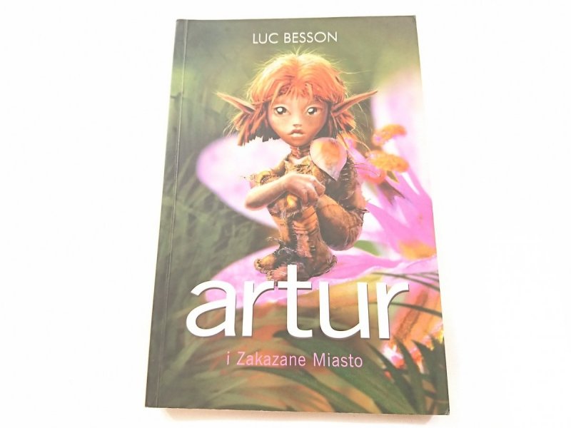 ARTUR I ZAKAZANE MIASTO - Luc Besson 2004