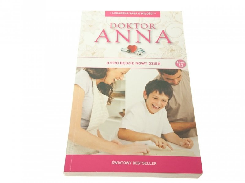 DOKTOR ANNA TOM 13 JUTRO BĘDZIE NOWY DZIEŃ 2013