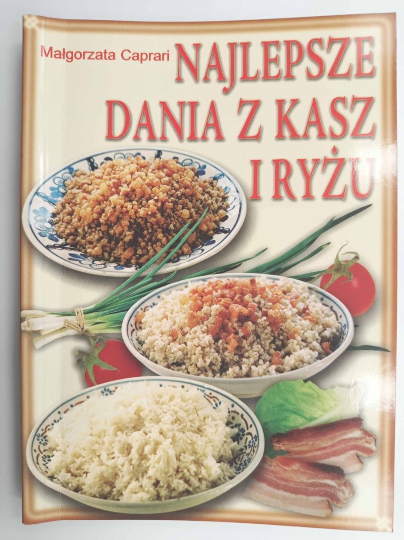 NAJLEPSZE DANIA Z KASZ I RYŻU - Małgorzata Caprari