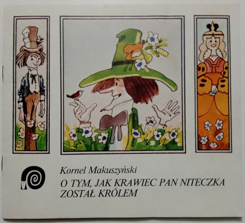 O TYM, JAK KRAWIEC PAN NITECZKA ZOSTAŁ KRÓLEM - Kornel Makuszyński