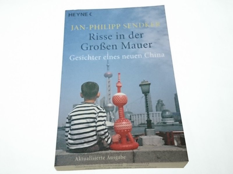 RISSE IN DER GROSSEN MAUER - Jan-Philipp Sendker 2007