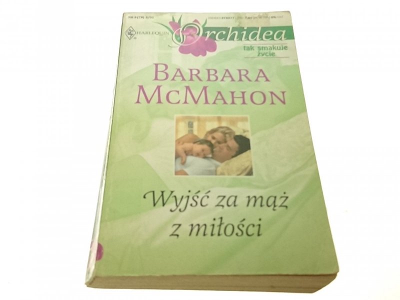 WYJŚĆ ZA MĄŻ Z MIŁOŚCI - Barbara McMahon (2002)