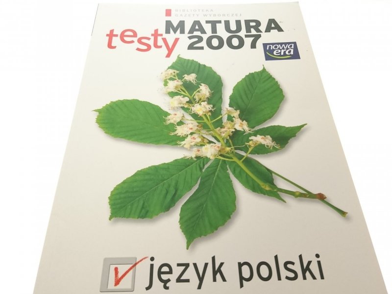 MATURA TESTY 2007. JĘZYK POLSKI