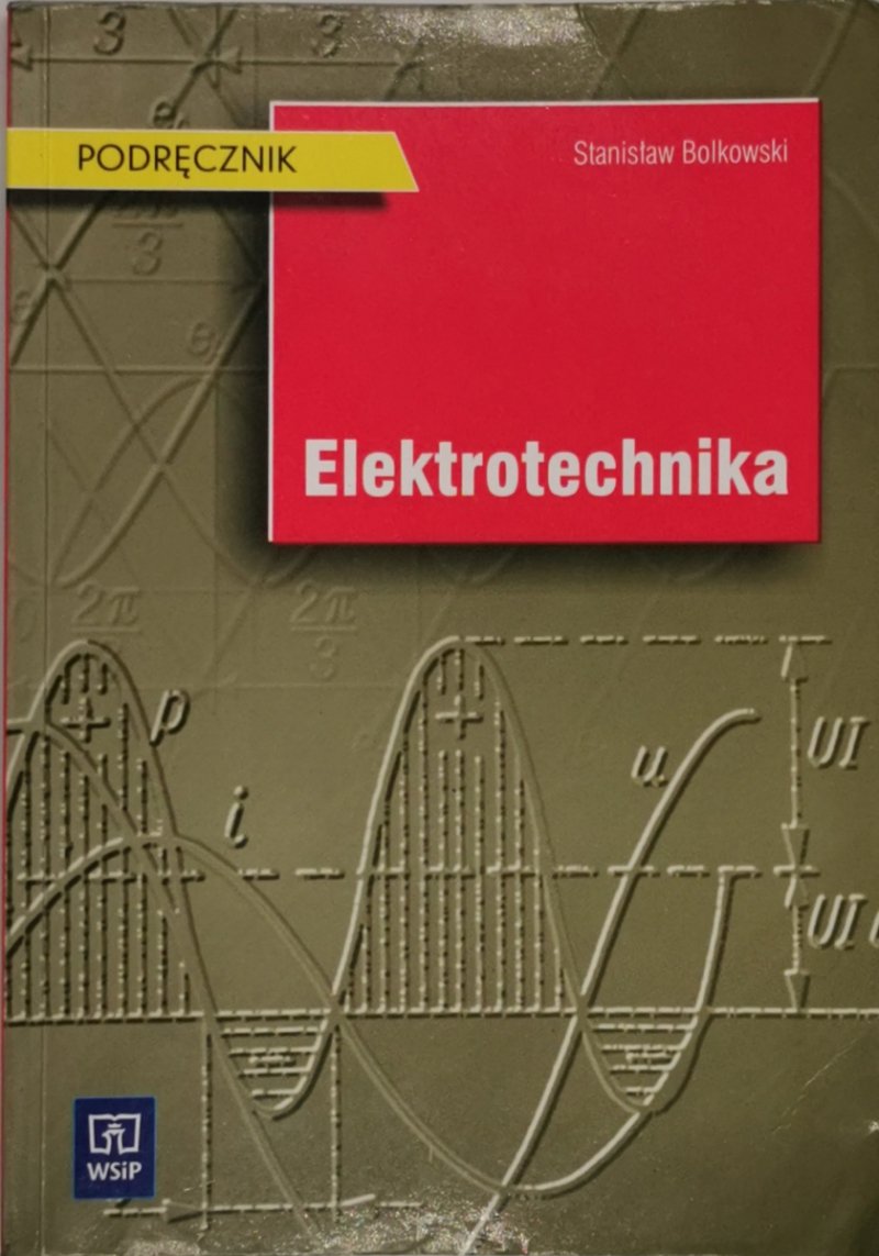 ELEKTROTECHNIKA PODRĘCZNIK - Stanisław Bolkowski