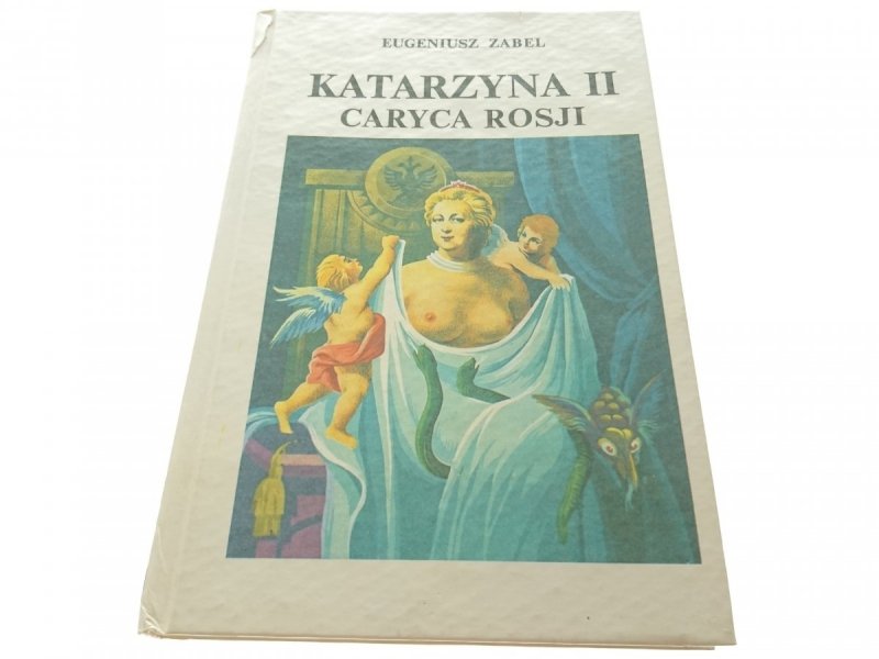 KATARZYNA II CARYCA ROSJI - Eugeniusz Zabel 1992