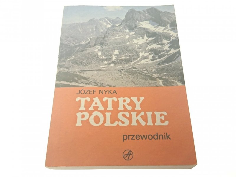 TATRY POLSKIE. PRZEWODNIK - Józef Nyka 1988