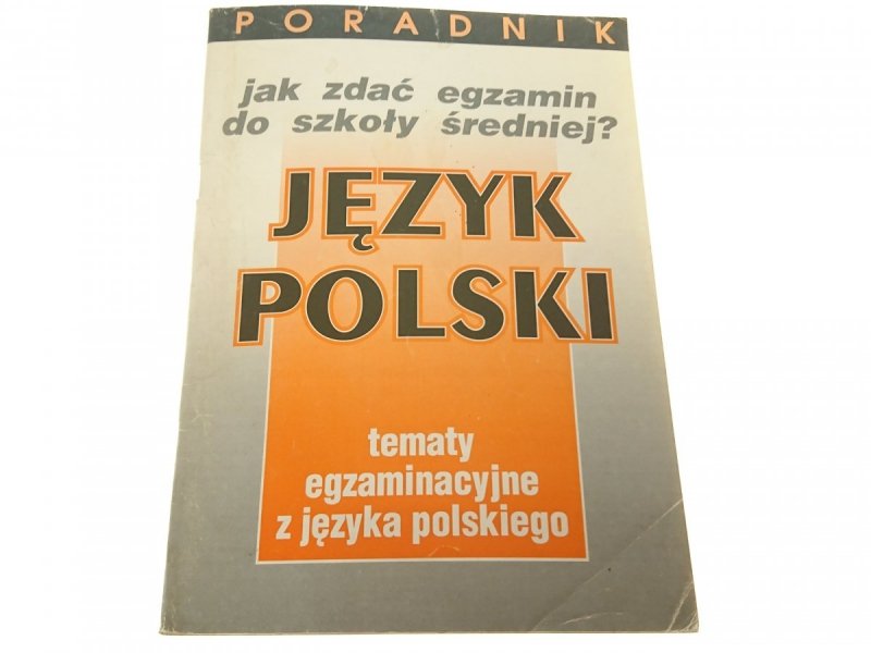 PORADNIK. JĘZYK POLSKI. TEMATY EGZAMINACYJNE 1995