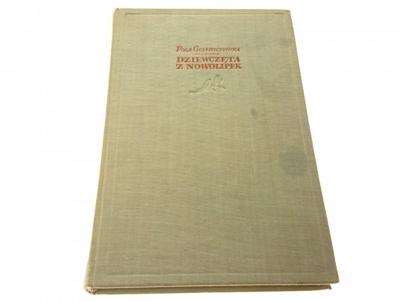 DZIEWCZĘTA Z NOWOLIPEK - Pola Gojawiczyńska 1955