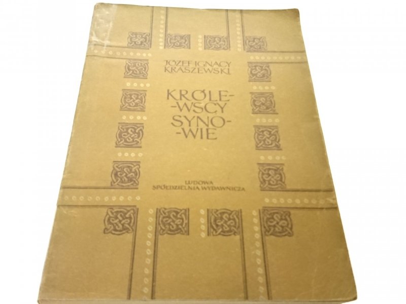 KRÓLEWSCY SYNOWIE - Józef Ignacy Kraszewski 1956