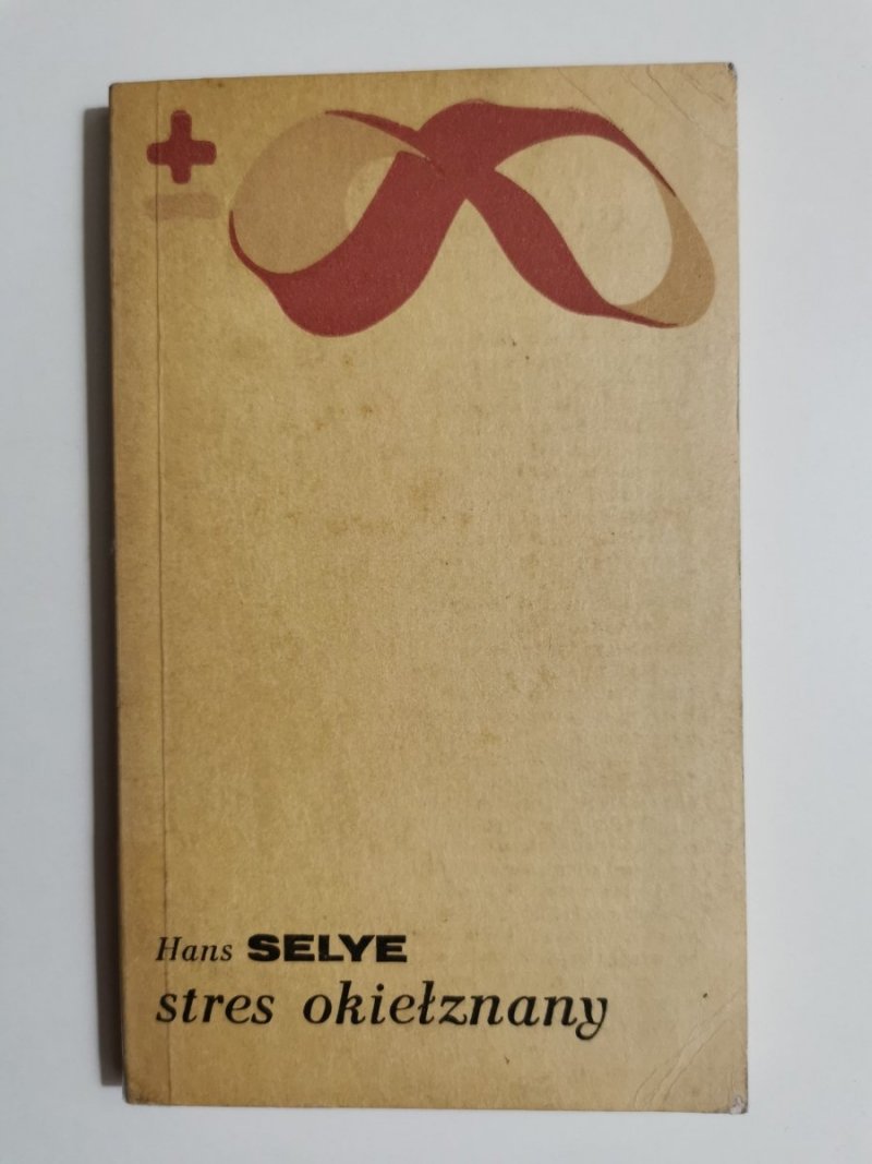 STRES OKIEŁZNANY - Hans Selye 1978