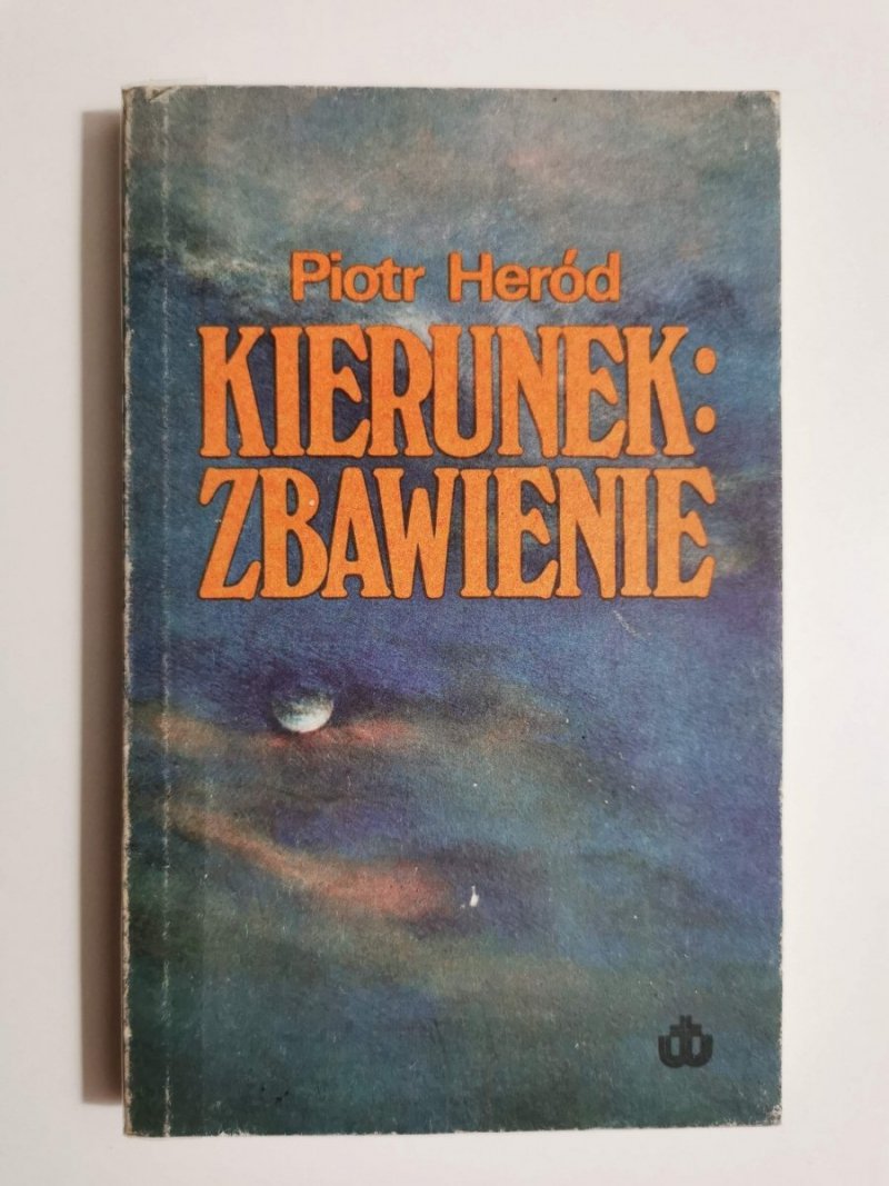 KIERUNEK: ZBAWIENIE - Piotr Heród 1985