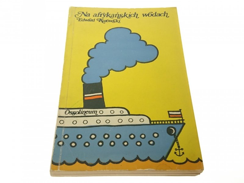 NA AFRYKAŃSKICH WODACH - Edward Kurowski (1975)