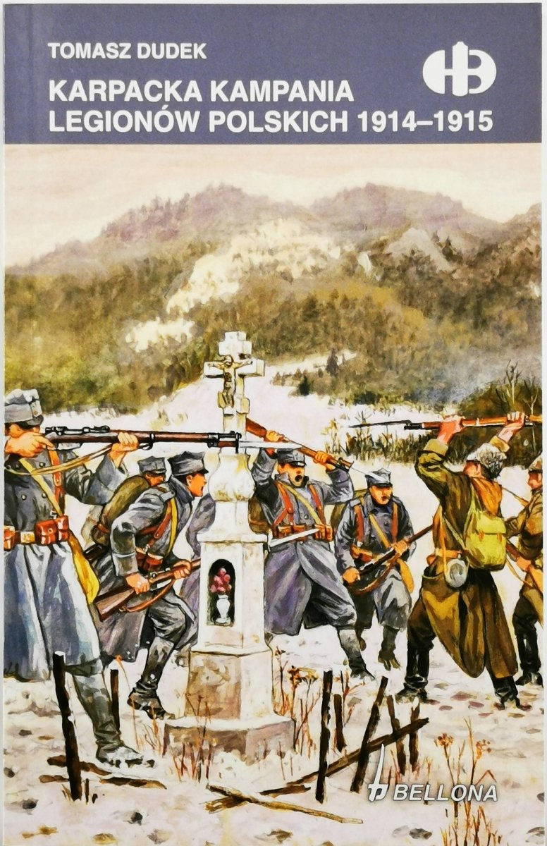 KARPACKA KAMPANIA LEGIONÓW POLSKICH 1914-1915 - Tomasz Dudek