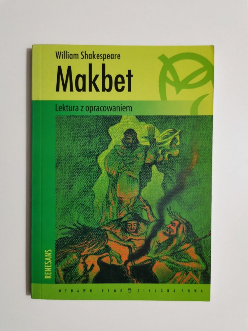 MAKBET – WILLIAM SHAKESPEARE. LEKTURA Z OPRACOWANIEM 