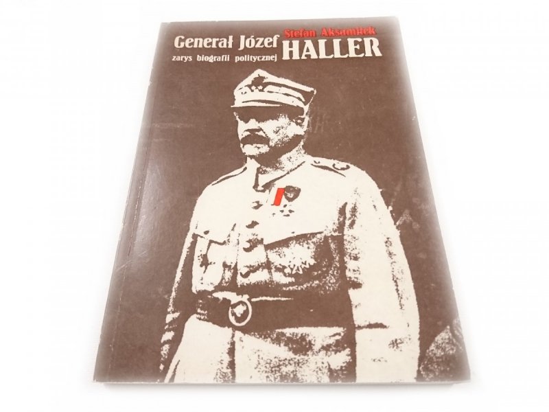 GENERAŁ JÓZEF HALLER - Stefan Aksamitek 1989