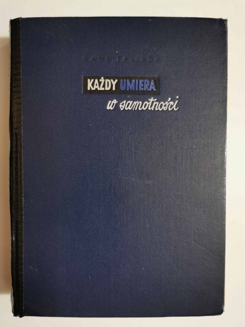 KAŻDY UMIERA W SAMOTNOŚCI - Hans Fallada 1950