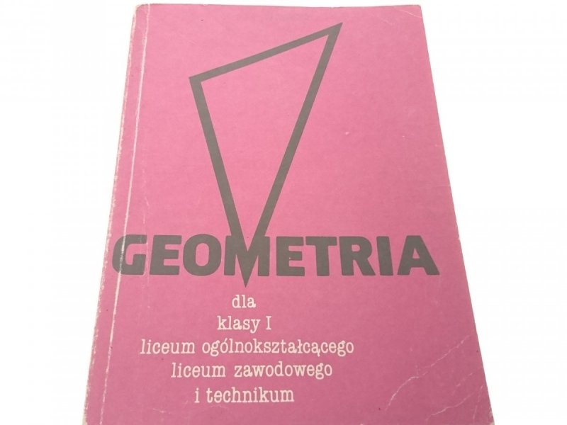 GEOMETRIA DLA KLASY I LO, LZ I TECHNIKUM 1988
